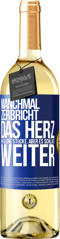 29,95 € Kostenloser Versand | Weißwein WHITE Ausgabe Manchmal zerbricht das Herz in kleine Stücke, aber es schlägt weiter Blaue Markierung. Anpassbares Etikett Junger Wein Ernte 2024 Verdejo