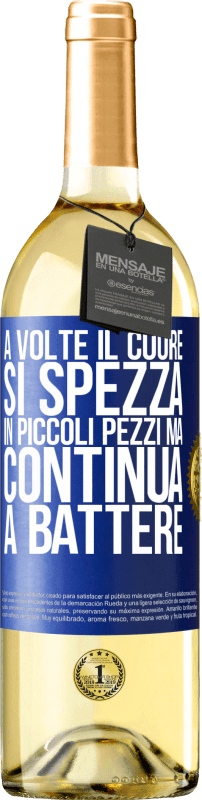 29,95 € Spedizione Gratuita | Vino bianco Edizione WHITE A volte il cuore si spezza in piccoli pezzi, ma continua a battere Etichetta Blu. Etichetta personalizzabile Vino giovane Raccogliere 2024 Verdejo