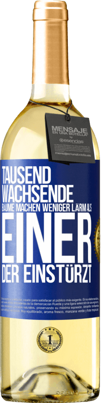 29,95 € Kostenloser Versand | Weißwein WHITE Ausgabe Tausend wachsende Bäume machen weniger Lärm als einer, der einstürzt Blaue Markierung. Anpassbares Etikett Junger Wein Ernte 2024 Verdejo