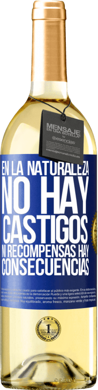 29,95 € Envío gratis | Vino Blanco Edición WHITE En la naturaleza no hay castigos ni recompensas, hay consecuencias Etiqueta Azul. Etiqueta personalizable Vino joven Cosecha 2024 Verdejo