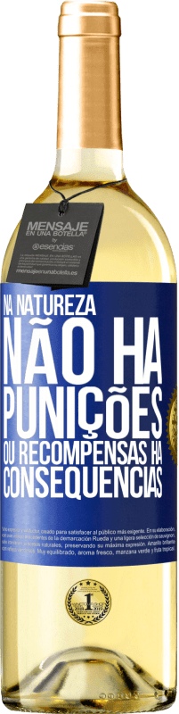 29,95 € Envio grátis | Vinho branco Edição WHITE Na natureza não há punições ou recompensas, há consequências Etiqueta Azul. Etiqueta personalizável Vinho jovem Colheita 2024 Verdejo