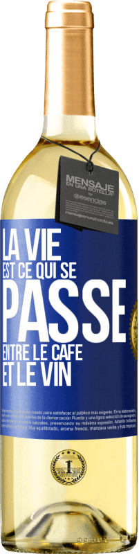 29,95 € Envoi gratuit | Vin blanc Édition WHITE La vie est ce qui se passe entre le café et le vin Étiquette Bleue. Étiquette personnalisable Vin jeune Récolte 2024 Verdejo