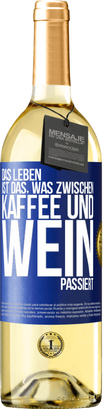 29,95 € Kostenloser Versand | Weißwein WHITE Ausgabe Das Leben ist das, was zwischen Kaffee und Wein passiert Blaue Markierung. Anpassbares Etikett Junger Wein Ernte 2024 Verdejo