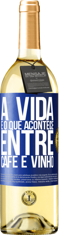 29,95 € Envio grátis | Vinho branco Edição WHITE A vida é o que acontece entre café e vinho Etiqueta Azul. Etiqueta personalizável Vinho jovem Colheita 2024 Verdejo