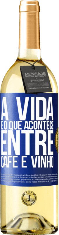 29,95 € Envio grátis | Vinho branco Edição WHITE A vida é o que acontece entre café e vinho Etiqueta Azul. Etiqueta personalizável Vinho jovem Colheita 2025 Verdejo