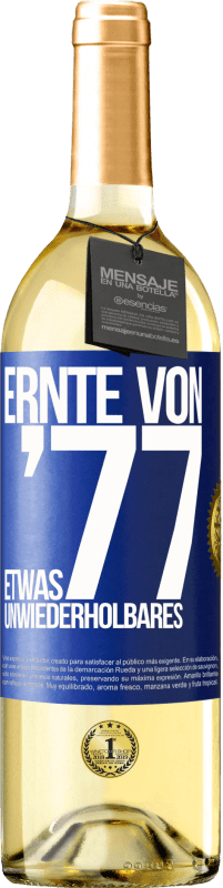 29,95 € Kostenloser Versand | Weißwein WHITE Ausgabe Ernte von '77, etwas Unwiederholbares Blaue Markierung. Anpassbares Etikett Junger Wein Ernte 2024 Verdejo