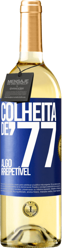 29,95 € Envio grátis | Vinho branco Edição WHITE Colheita de '77, algo irrepetível Etiqueta Azul. Etiqueta personalizável Vinho jovem Colheita 2024 Verdejo