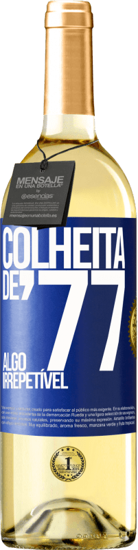 29,95 € Envio grátis | Vinho branco Edição WHITE Colheita de '77, algo irrepetível Etiqueta Azul. Etiqueta personalizável Vinho jovem Colheita 2025 Verdejo