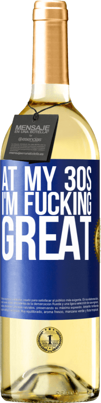 29,95 € Free Shipping | White Wine WHITE Edition At my 30s, I'm fucking great Blue Label. Customizable label Young wine Harvest 2023 Verdejo