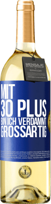 29,95 € Kostenloser Versand | Weißwein WHITE Ausgabe Mit 30 plus bin ich verdammt großartig Blaue Markierung. Anpassbares Etikett Junger Wein Ernte 2025 Verdejo