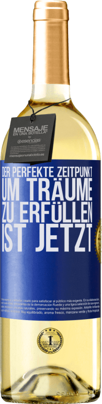 29,95 € Kostenloser Versand | Weißwein WHITE Ausgabe Der perfekte Zeitpunkt, um Träume zu erfüllen, ist jetzt Blaue Markierung. Anpassbares Etikett Junger Wein Ernte 2023 Verdejo