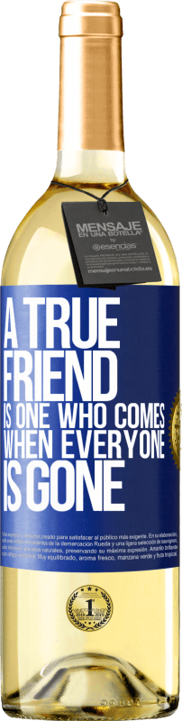 29,95 € Бесплатная доставка | Белое вино Издание WHITE Настоящий друг - это тот, кто приходит, когда всех нет Синяя метка. Настраиваемая этикетка Молодое вино Урожай 2023 Verdejo