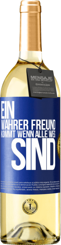 29,95 € Kostenloser Versand | Weißwein WHITE Ausgabe Ein wahrer Freund kommt wenn alle weg sind Blaue Markierung. Anpassbares Etikett Junger Wein Ernte 2024 Verdejo