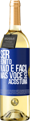 29,95 € Envio grátis | Vinho branco Edição WHITE Ser bonito não é fácil, mas você se acostuma Etiqueta Azul. Etiqueta personalizável Vinho jovem Colheita 2024 Verdejo