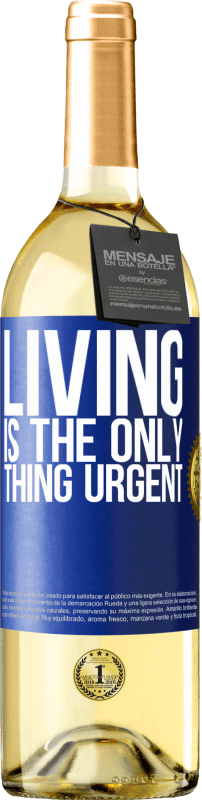 29,95 € Бесплатная доставка | Белое вино Издание WHITE Жизнь это единственное срочное Синяя метка. Настраиваемая этикетка Молодое вино Урожай 2023 Verdejo