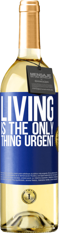 29,95 € Free Shipping | White Wine WHITE Edition Living is the only thing urgent Blue Label. Customizable label Young wine Harvest 2024 Verdejo