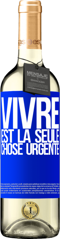 29,95 € Envoi gratuit | Vin blanc Édition WHITE Vivre est la seule chose urgente Étiquette Bleue. Étiquette personnalisable Vin jeune Récolte 2024 Verdejo