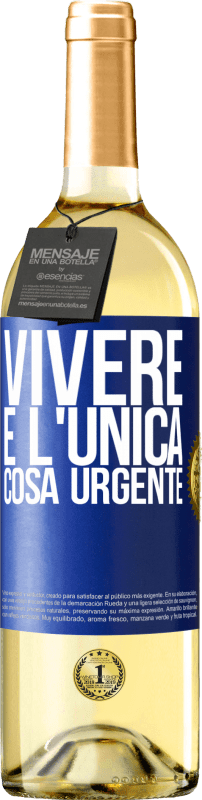 29,95 € Spedizione Gratuita | Vino bianco Edizione WHITE Vivere è l'unica cosa urgente Etichetta Blu. Etichetta personalizzabile Vino giovane Raccogliere 2025 Verdejo