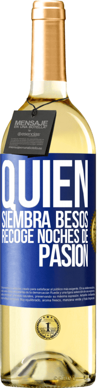 29,95 € Envío gratis | Vino Blanco Edición WHITE Quien siembra besos, recoge noches de pasión Etiqueta Azul. Etiqueta personalizable Vino joven Cosecha 2023 Verdejo