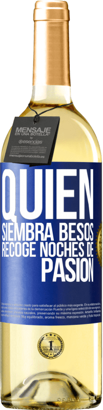 29,95 € Envío gratis | Vino Blanco Edición WHITE Quien siembra besos, recoge noches de pasión Etiqueta Azul. Etiqueta personalizable Vino joven Cosecha 2024 Verdejo