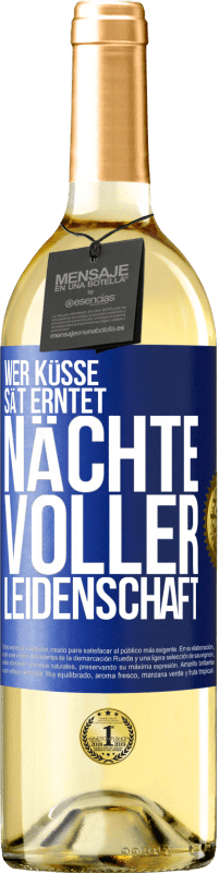 29,95 € Kostenloser Versand | Weißwein WHITE Ausgabe Wer Küsse sät erntet Nächte voller Leidenschaft Blaue Markierung. Anpassbares Etikett Junger Wein Ernte 2023 Verdejo