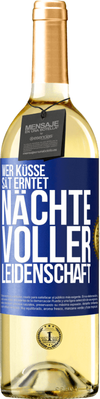 29,95 € Kostenloser Versand | Weißwein WHITE Ausgabe Wer Küsse sät erntet Nächte voller Leidenschaft Blaue Markierung. Anpassbares Etikett Junger Wein Ernte 2024 Verdejo