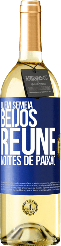 29,95 € Envio grátis | Vinho branco Edição WHITE Quem semeia beijos, reúne noites de paixão Etiqueta Azul. Etiqueta personalizável Vinho jovem Colheita 2024 Verdejo