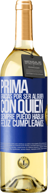 29,95 € Envío gratis | Vino Blanco Edición WHITE Prima. Gracias por ser alguien con quien siempre puedo hablar. Feliz cumpleaños Etiqueta Azul. Etiqueta personalizable Vino joven Cosecha 2024 Verdejo