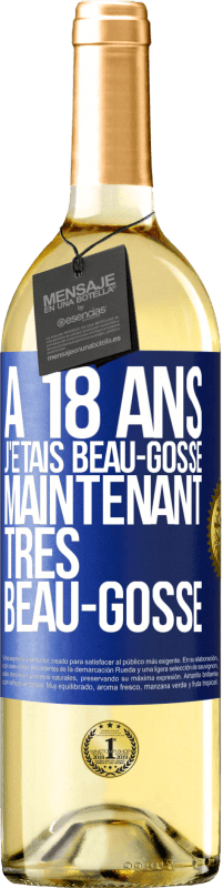 29,95 € Envoi gratuit | Vin blanc Édition WHITE À 18 ans j'étais beau-gosse. Maintenant très beau-gosse Étiquette Bleue. Étiquette personnalisable Vin jeune Récolte 2024 Verdejo