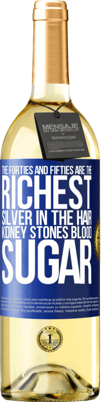 29,95 € Free Shipping | White Wine WHITE Edition The forties and fifties are the richest. Silver in the hair, kidney stones, blood sugar Blue Label. Customizable label Young wine Harvest 2023 Verdejo