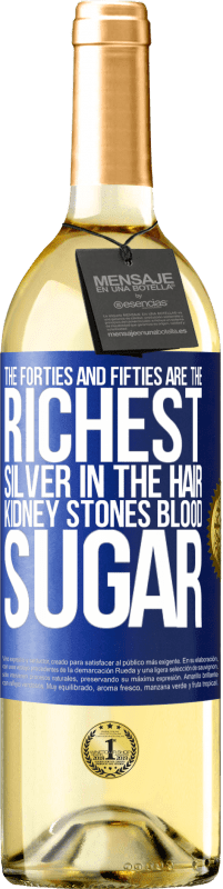 29,95 € Free Shipping | White Wine WHITE Edition The forties and fifties are the richest. Silver in the hair, kidney stones, blood sugar Blue Label. Customizable label Young wine Harvest 2024 Verdejo