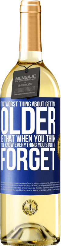 29,95 € Бесплатная доставка | Белое вино Издание WHITE Худшее в старении - это то, что когда ты думаешь, что знаешь все, ты начинаешь забывать Синяя метка. Настраиваемая этикетка Молодое вино Урожай 2023 Verdejo