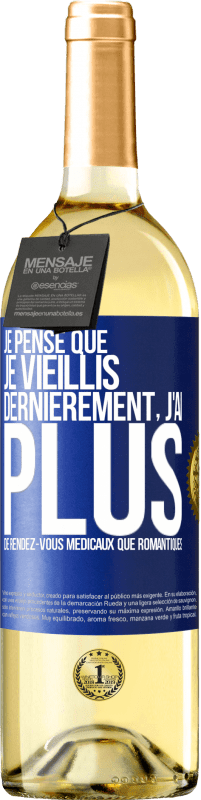 29,95 € Envoi gratuit | Vin blanc Édition WHITE Je pense que je vieillis. Dernièrement, j'ai plus de rendez-vous médicaux que romantiques Étiquette Bleue. Étiquette personnalisable Vin jeune Récolte 2024 Verdejo