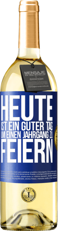 29,95 € Kostenloser Versand | Weißwein WHITE Ausgabe Heute ist ein guter Tag, um einen Jahrgang zu feiern Blaue Markierung. Anpassbares Etikett Junger Wein Ernte 2024 Verdejo