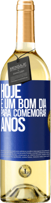 29,95 € Envio grátis | Vinho branco Edição WHITE Hoje é um bom dia para comemorar anos Etiqueta Azul. Etiqueta personalizável Vinho jovem Colheita 2025 Verdejo