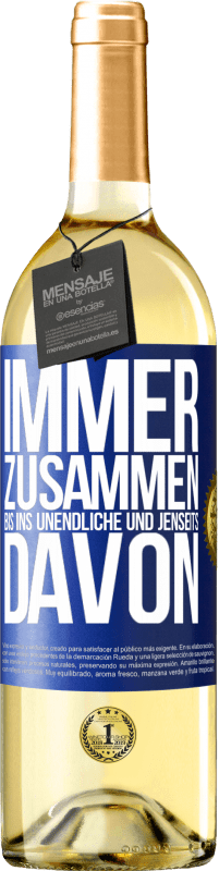 29,95 € Kostenloser Versand | Weißwein WHITE Ausgabe Immer zusammen, bis ins Unendliche und jenseits davon Blaue Markierung. Anpassbares Etikett Junger Wein Ernte 2024 Verdejo