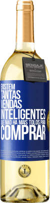 29,95 € Envio grátis | Vinho branco Edição WHITE Existem tantas vendas inteligentes que não há mais tolos para comprar Etiqueta Azul. Etiqueta personalizável Vinho jovem Colheita 2023 Verdejo