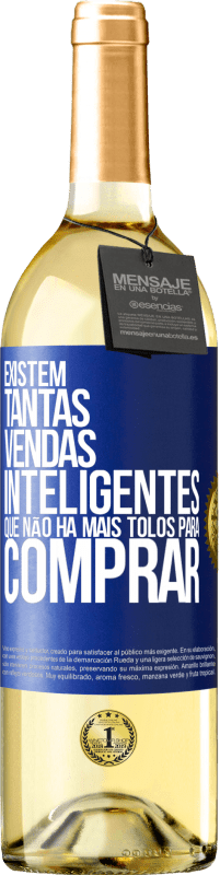 29,95 € Envio grátis | Vinho branco Edição WHITE Existem tantas vendas inteligentes que não há mais tolos para comprar Etiqueta Azul. Etiqueta personalizável Vinho jovem Colheita 2024 Verdejo