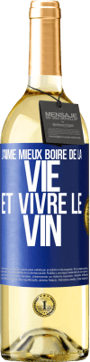 29,95 € Envoi gratuit | Vin blanc Édition WHITE J'aime mieux boire de la vie et vivre le vin Étiquette Bleue. Étiquette personnalisable Vin jeune Récolte 2023 Verdejo