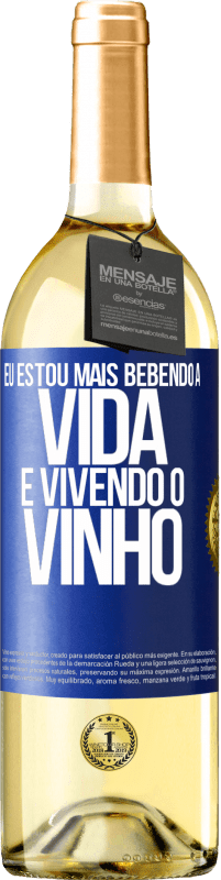 29,95 € Envio grátis | Vinho branco Edição WHITE Eu estou mais bebendo a vida e vivendo o vinho Etiqueta Azul. Etiqueta personalizável Vinho jovem Colheita 2023 Verdejo