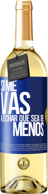 29,95 € Free Shipping | White Wine WHITE Edition If you're going to miss me, let it be Blue Label. Customizable label Young wine Harvest 2024 Verdejo