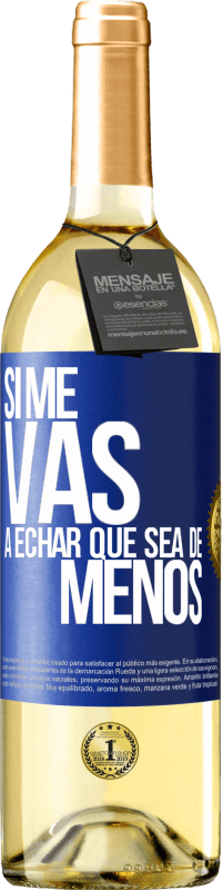 29,95 € Envío gratis | Vino Blanco Edición WHITE Si me vas a echar, que sea de menos Etiqueta Azul. Etiqueta personalizable Vino joven Cosecha 2023 Verdejo