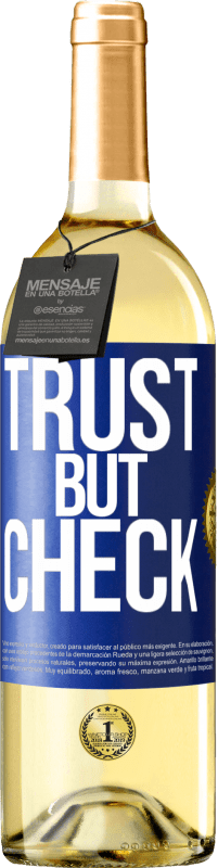 29,95 € Free Shipping | White Wine WHITE Edition Trust, but check Blue Label. Customizable label Young wine Harvest 2024 Verdejo