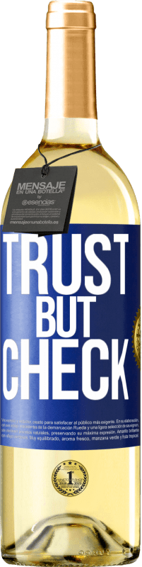 29,95 € Free Shipping | White Wine WHITE Edition Trust, but check Blue Label. Customizable label Young wine Harvest 2025 Verdejo