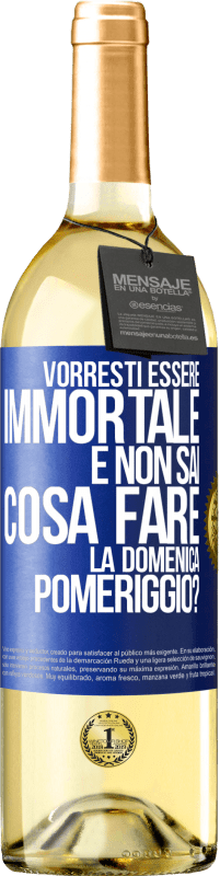 29,95 € Spedizione Gratuita | Vino bianco Edizione WHITE Vorresti essere immortale e non sai cosa fare la domenica pomeriggio? Etichetta Blu. Etichetta personalizzabile Vino giovane Raccogliere 2023 Verdejo