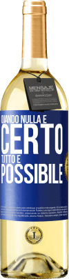 29,95 € Spedizione Gratuita | Vino bianco Edizione WHITE Quando nulla è certo, tutto è possibile Etichetta Blu. Etichetta personalizzabile Vino giovane Raccogliere 2023 Verdejo