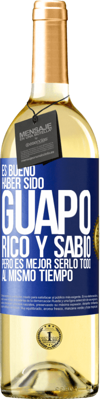 29,95 € Envío gratis | Vino Blanco Edición WHITE Es bueno haber sido guapo, rico y sabio, pero es mejor serlo todo al mismo tiempo Etiqueta Azul. Etiqueta personalizable Vino joven Cosecha 2023 Verdejo