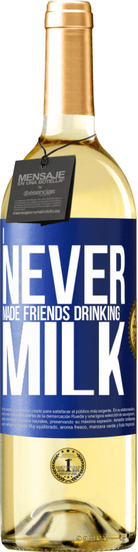 29,95 € Free Shipping | White Wine WHITE Edition I never made friends drinking milk Blue Label. Customizable label Young wine Harvest 2023 Verdejo