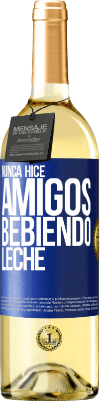 29,95 € Envío gratis | Vino Blanco Edición WHITE Nunca hice amigos bebiendo leche Etiqueta Azul. Etiqueta personalizable Vino joven Cosecha 2023 Verdejo