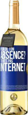 29,95 € Envoi gratuit | Vin blanc Édition WHITE Peur de ton absence? Tu n'es pas Internet Étiquette Bleue. Étiquette personnalisable Vin jeune Récolte 2023 Verdejo